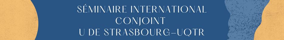 Illustration de l'article Séminaire international conjoint entre Université de Strasbourg et l’UQTR